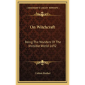 On Witchcraft: Being The Wonders Of The Invisible World 1692 - Hardcover | Books | Wiccan Center