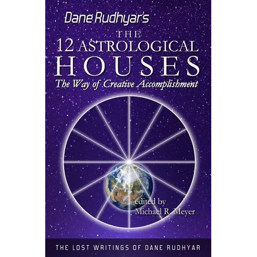 The Twelve Astrological Houses: The Way of Creative Accomplishment - Paperback | Books | Wiccan Center