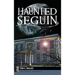 Haunted Seguin - Hardcover | Books | Wiccan Center