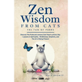 Zen Wisdom from Cats: Discover the Profound Lessons Cats Teach us Every day -- Lessons In Spirituality, Mindfulness and the Art of being Present ISBN: - Paperback