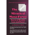 The Miracle of Mana-Force: Secret of Wealth, Love, and Power - Hardcover | Books | Wiccan Center