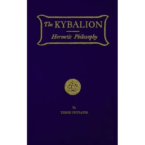 The Kybalion: Hermetic Philosophy - Paperback | Books | Wiccan Center