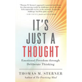 It's Just a Thought: Emotional Freedom Through Deliberate Thinking - Paperback | Books | Wiccan Center