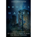 The Ghosts of Wales: A Collection of Ghost Stories across the Welsh Nation - Paperback | Books | Wiccan Center