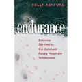 endurance: Extreme Survival in the Colorado Rocky Mountain Wilderness - Paperback | Books | Wiccan Center
