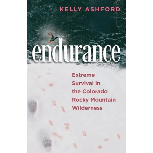 endurance: Extreme Survival in the Colorado Rocky Mountain Wilderness - Paperback | Books | Wiccan Center