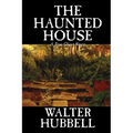 The Haunted House by Walter Hubbell, Fiction, Mystery & Detective - Paperback | Books | Wiccan Center