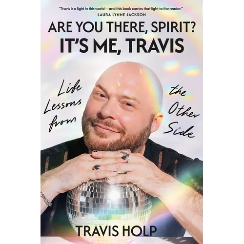 Are You There, Spirit? It's Me, Travis: Life Lessons from the Other Side - Hardcover | Books | Wiccan Center