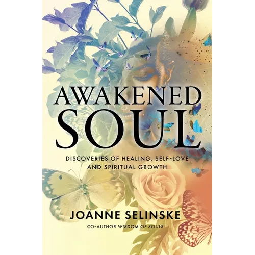Awakened Soul: Discoveries of Healing, Self-Love and Spiritual Growth - Paperback | Books | Wiccan Center