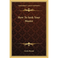 How To Seek Your Master - Paperback | Books | Wiccan Center