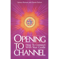 Opening to Channel: How to Connect with Your Guide - Paperback | Books | Wiccan Center