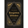 The Book of Forgotten Witches: Dark & Twisted Folklore & Stories from Around the World - Hardcover | Books | Wiccan Center