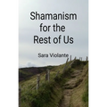 Shamanism for the Rest of Us - Paperback | Books | Wiccan Center