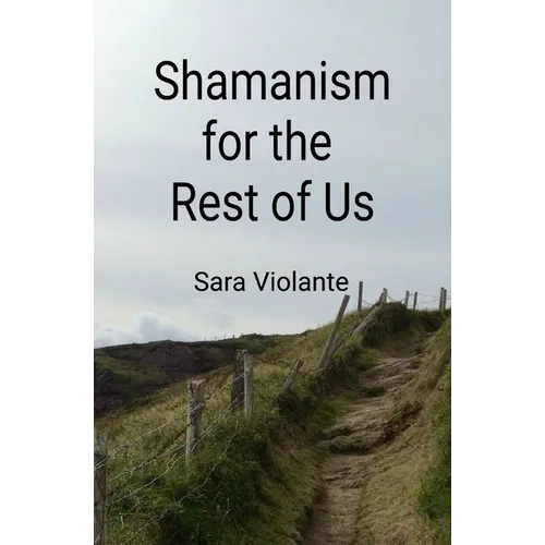 Shamanism for the Rest of Us - Paperback | Books | Wiccan Center