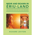 Midir and Boann in Ériu-Land: The Paradisal Days of the Light-Bringers - Paperback | Books | Wiccan Center