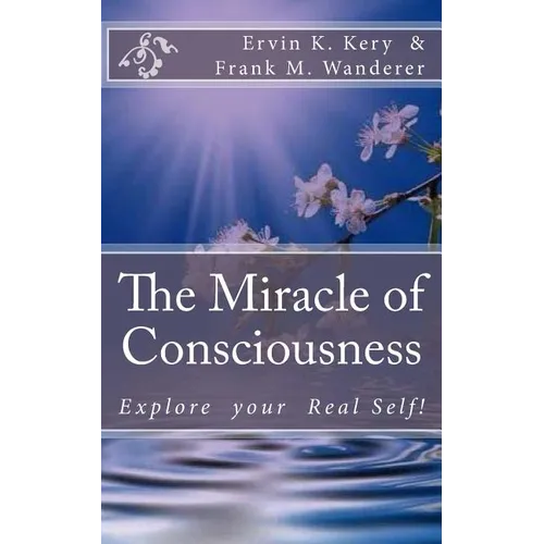 The Miracle of Consciousness: Explore your Real Self! - Paperback | Books | Wiccan Center