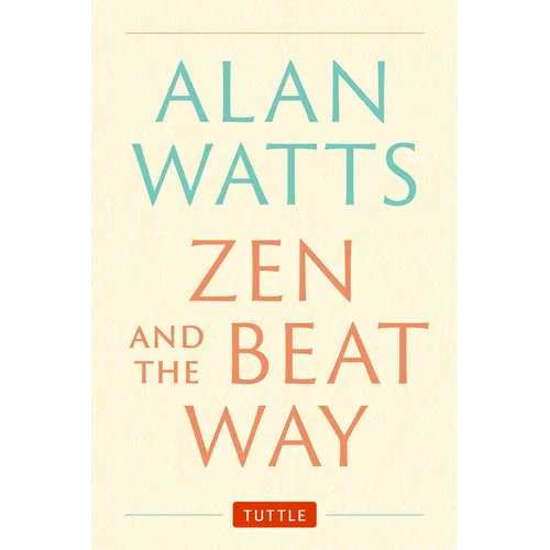 Zen and the Beat Way: (Zen Teachings of Alan Watts) - Hardcover | Books | Wiccan Center