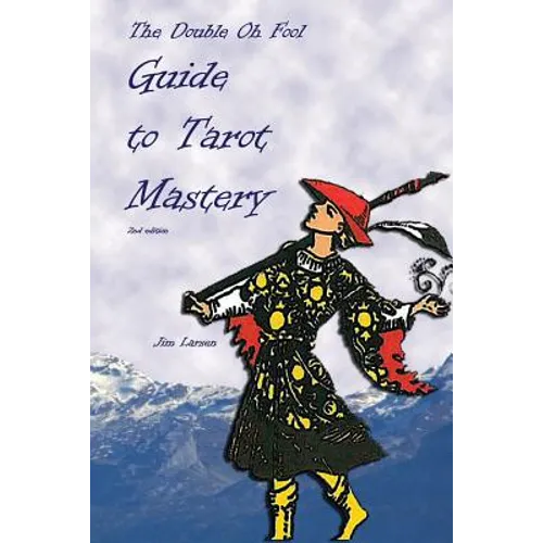 The Double Oh Fool Guide to Tarot Mastery: An Easy Approach to Learning Tarot - Paperback | Books | Wiccan Center