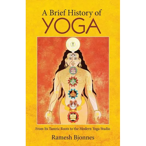 A Brief History of Yoga: From Its Tantric Roots to the Modern Yoga Studio - Paperback | Books | Wiccan Center