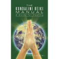 The Kundalini Reiki Manual: A Guide for Kundalini Reiki Attuners and Clients - Paperback | Books | Wiccan Center