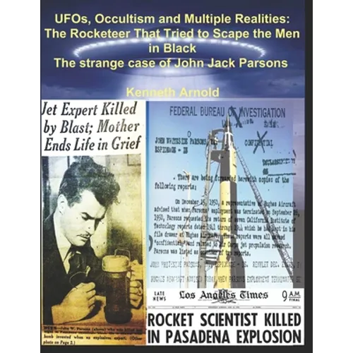 UFOs, Occultism and Multiple Realities: The Rocketeer That Tried to Scape the Men in Black: The strange case of John Jack Parsons - Paperback | Books | Wiccan Center