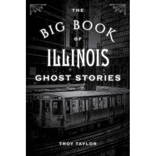 The Big Book of Illinois Ghost Stories - Paperback | Books | Wiccan Center