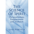 The Science of Spirit: Parapsychology, Enlightenment and Evolution - Paperback | Books | Wiccan Center