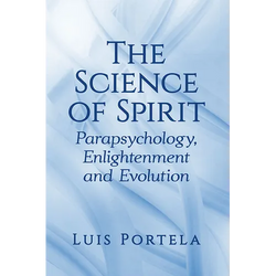 The Science of Spirit: Parapsychology, Enlightenment and Evolution - Paperback | Books | Wiccan Center