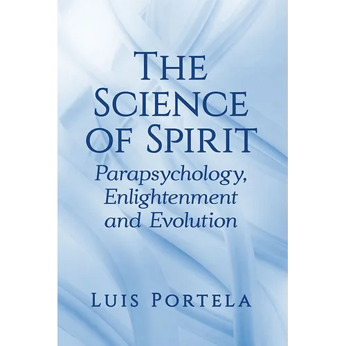 The Science of Spirit: Parapsychology, Enlightenment and Evolution - Paperback | Books | Wiccan Center