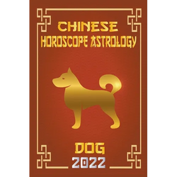 Dog Chinese Horoscope & Astrology 2022 - Paperback | Books | Wiccan Center