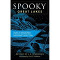 Spooky Great Lakes: Tales of Hauntings, Strange Happenings, and Other Local Lore - Paperback | Books | Wiccan Center