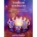 FAMILIAR STRANGERS - Soul Mates, Twin Flames and their Astrological Synastry - Paperback | Books | Wiccan Center