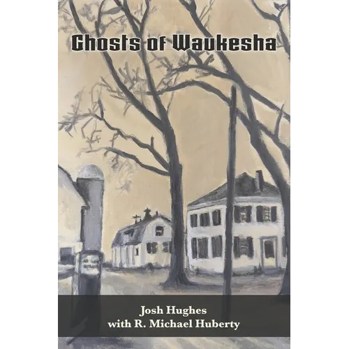 Ghosts of Waukesha - Paperback | Books | Wiccan Center