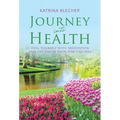 Journey into Health: Heal Yourself with Meditation and the Aid of Your Spirit Guides - Hardcover | Books | Wiccan Center