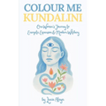 Colour Me Kundalini: One Woman's Journey To Energetic Expansion & Modern Witchery - Paperback | Books | Wiccan Center