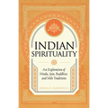 Indian Spirituality: An Exploration of Hindu, Jain, Buddhist, and Sikh Traditions - Hardcover | Books | Wiccan Center