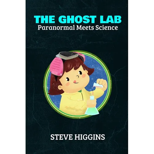 The Ghost Lab: Paranormal Meets Science - Paperback | Books | Wiccan Center