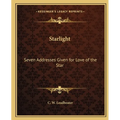 Starlight: Seven Addresses Given for Love of the Star - Paperback