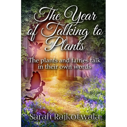 The Year Of Talking To Plants: The plants and fairies talk in their own words - Paperback | Books | Wiccan Center