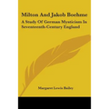 Milton And Jakob Boehme: A Study Of German Mysticism In Seventeenth-Century England - Paperback | Books | Wiccan Center