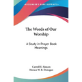 The Words of Our Worship: A Study in Prayer Book Meanings