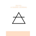 Selful: A Guided Journal - Paperback | Books | Wiccan Center