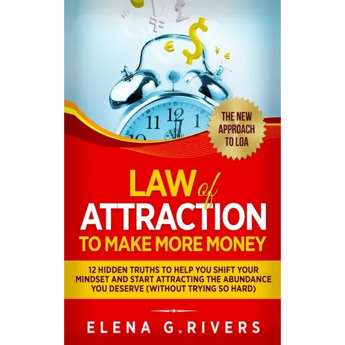 Law Of Attraction to Make More Money: 12 Hidden Truths to Help You Shift Your Mindset and Start Attracting the Abundance You Deserve - Hardcover | Books | Wiccan Center