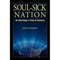 Soul-Sick Nation: An Astrologer's View of America - Paperback | Books | Wiccan Center