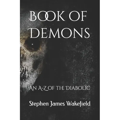 Book of Demons: An A-Z of the Diabolic - Paperback | Books | Wiccan Center