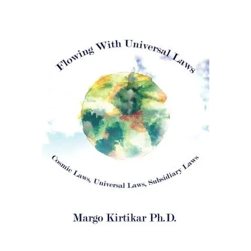 Flowing With Universal Laws: Cosmic Laws, Universal Laws, Subsidiary Laws - Paperback | Books | Wiccan Center
