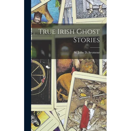 True Irish Ghost Stories - Hardcover | Books | Wiccan Center