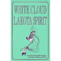 White Cloud, Lakota Spirit: An Interpretation of Native American Shamanism - Paperback | Books | Wiccan Center
