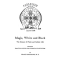 Magic, White And Black: The Science Of Finite And Infinite Life - Paperback | Books | Wiccan Center