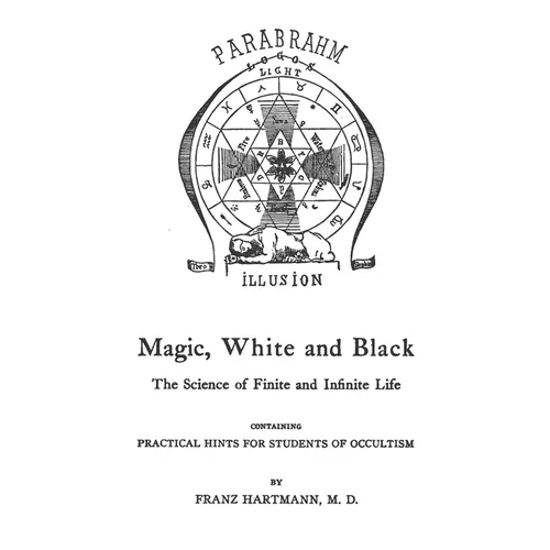 Magic, White And Black: The Science Of Finite And Infinite Life - Paperback | Books | Wiccan Center